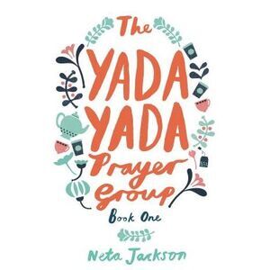 The Yada Yada Prayer Group -- Neta Jackson